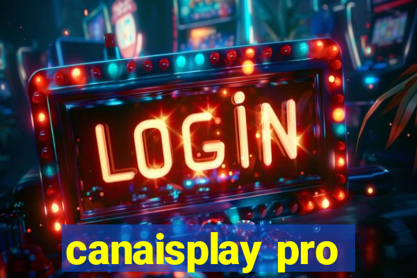 canaisplay pro