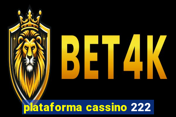 plataforma cassino 222