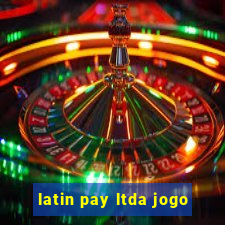 latin pay ltda jogo