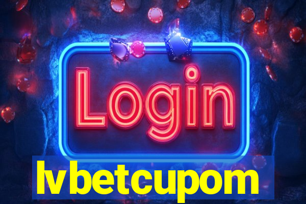 lvbetcupom