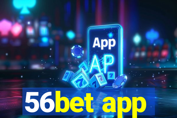 56bet app