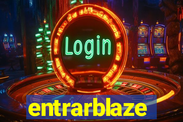 entrarblaze