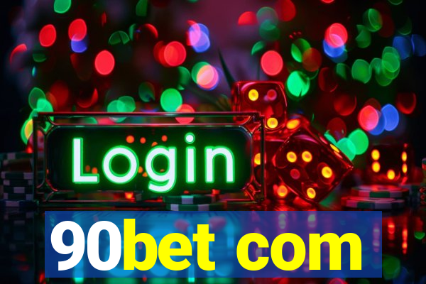 90bet com