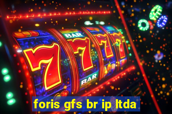 foris gfs br ip ltda