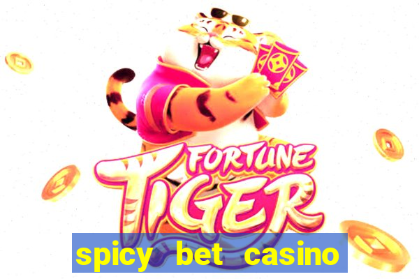 spicy bet casino como funciona