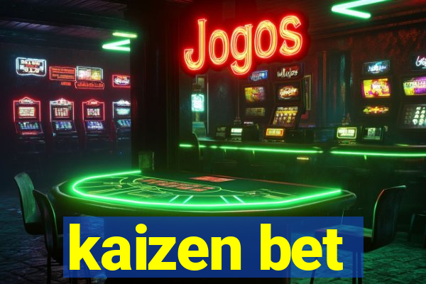 kaizen bet