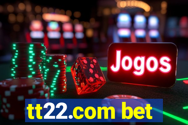 tt22.com bet