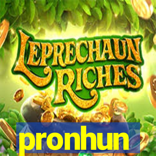 pronhun