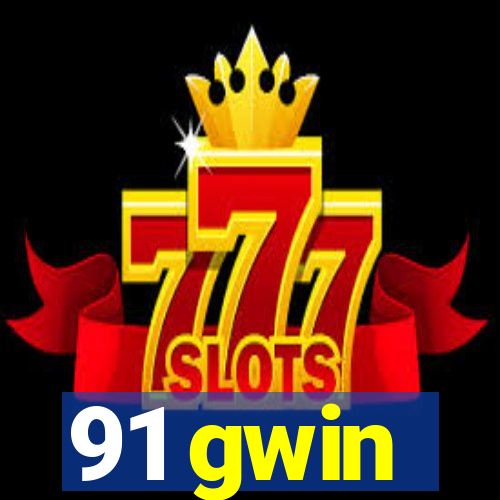 91 gwin