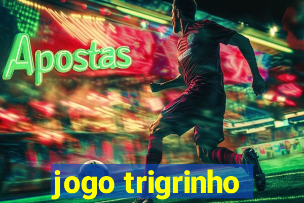 jogo trigrinho