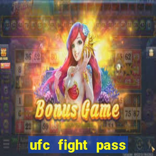 ufc fight pass onde assistir