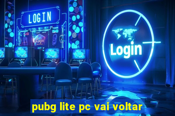 pubg lite pc vai voltar