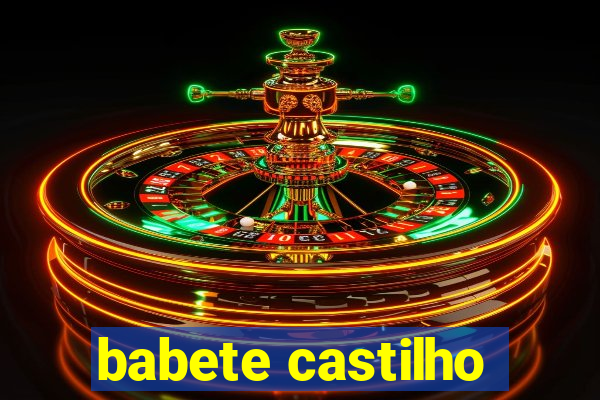 babete castilho