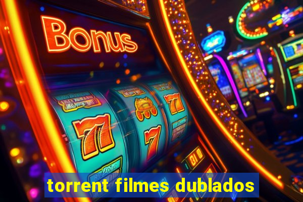 torrent filmes dublados