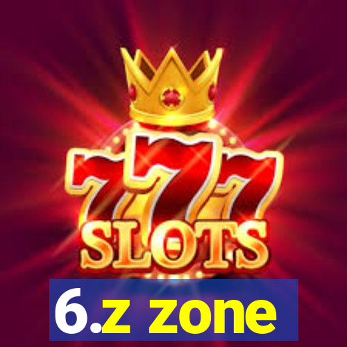 6.z zone