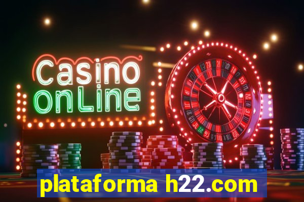 plataforma h22.com