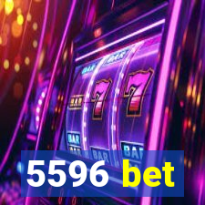 5596 bet