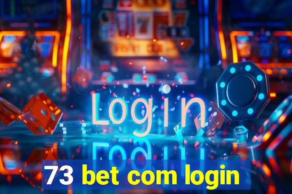 73 bet com login