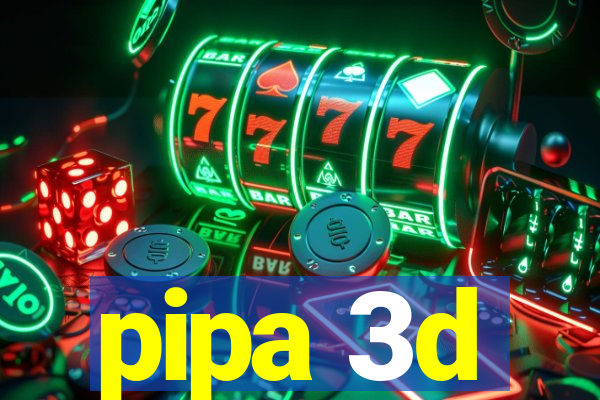 pipa 3d