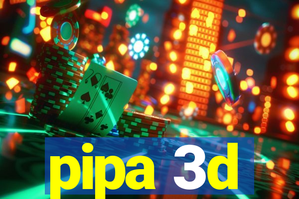 pipa 3d