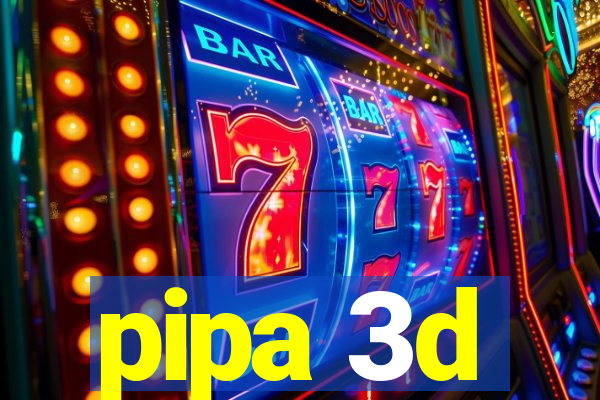 pipa 3d