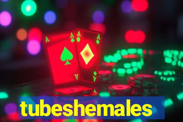 tubeshemales