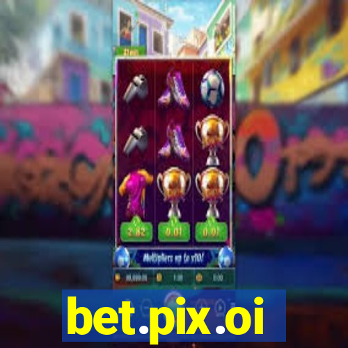 bet.pix.oi