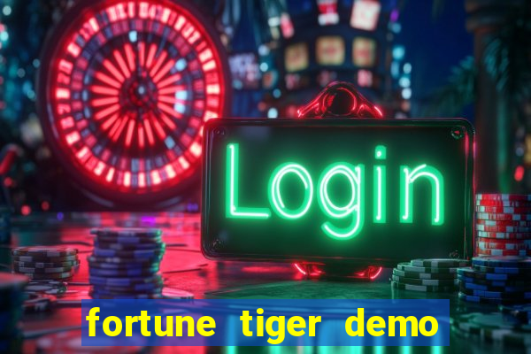 fortune tiger demo aposta de 500