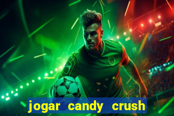 jogar candy crush saga no facebook