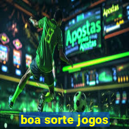 boa sorte jogos