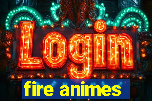 fire animes