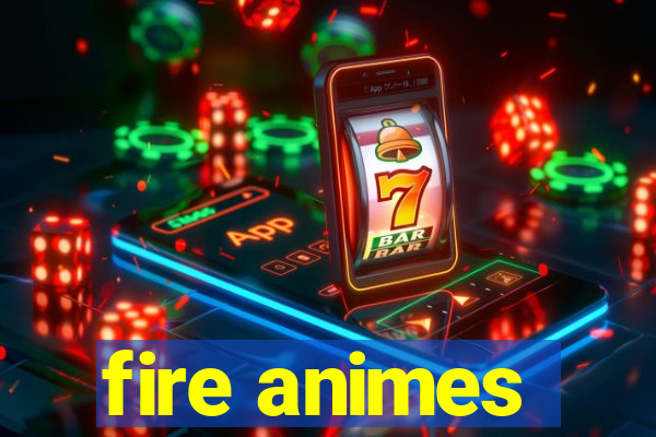 fire animes