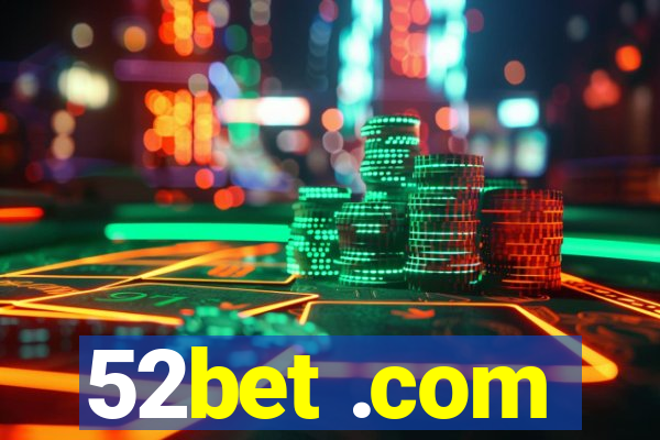 52bet .com