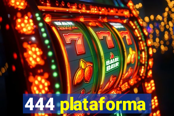 444 plataforma