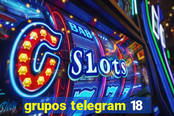 grupos telegram 18