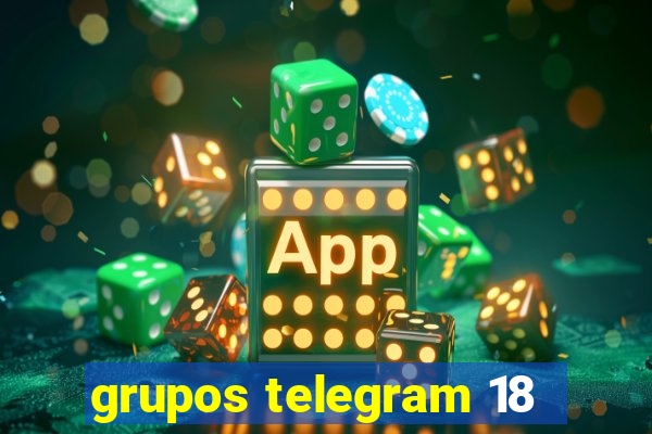 grupos telegram 18