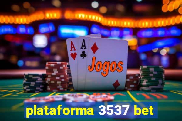 plataforma 3537 bet