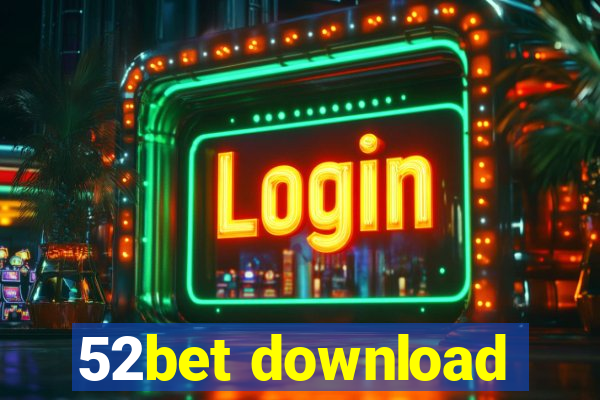 52bet download