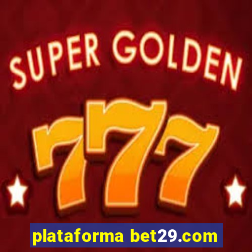 plataforma bet29.com