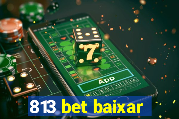 813 bet baixar