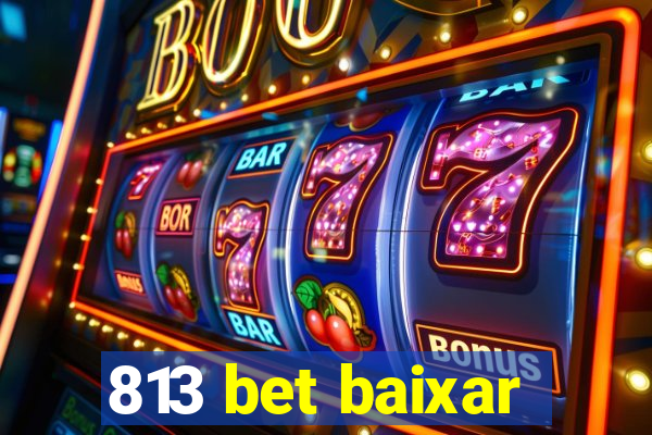 813 bet baixar