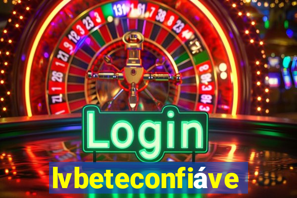 lvbeteconfiável