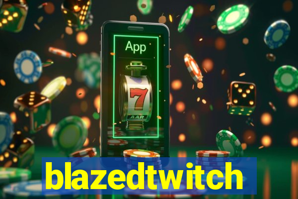 blazedtwitch