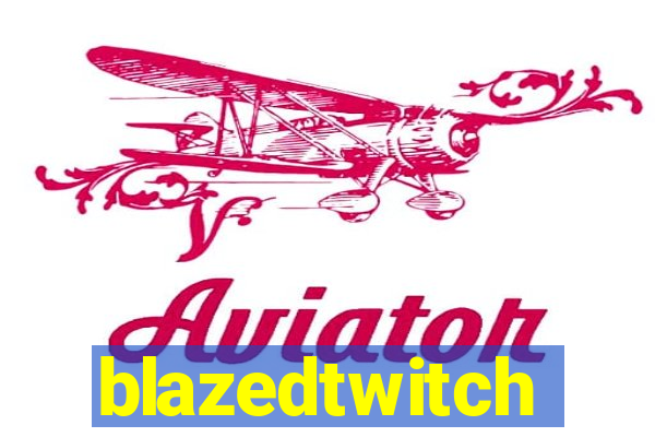 blazedtwitch