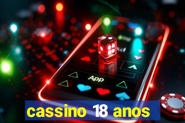 cassino 18 anos