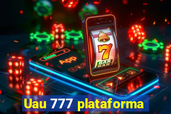 Uau 777 plataforma