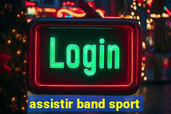 assistir band sport