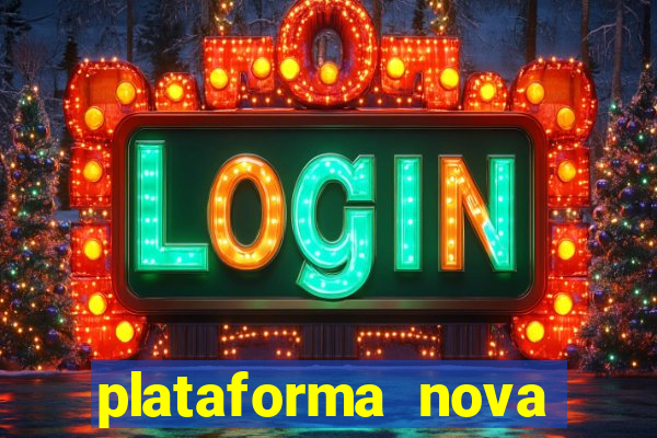 plataforma nova lançada hoje de 10 reais