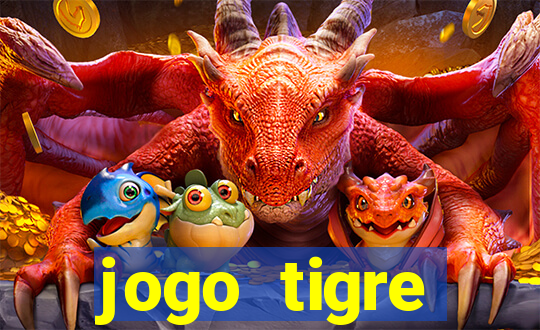 jogo tigre plataforma nova