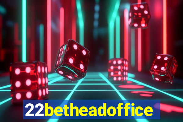 22betheadoffice